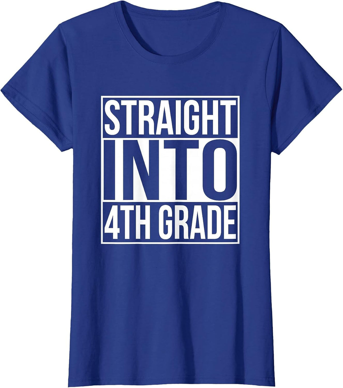Straight Into Fourth Grade T-Shirt 1st Day of 4th Grade T-Shirt - Royal Blue