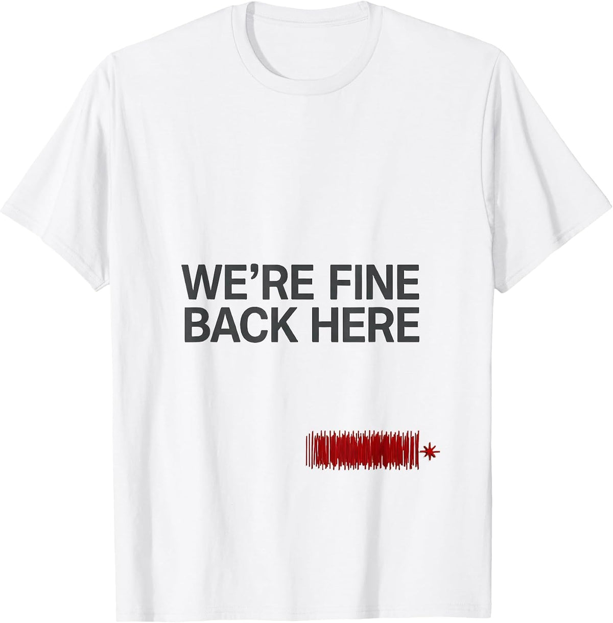 Men's We're Fine Back Here Funny 911 Dispatcher Christmas Humor T-Shirt - White