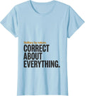 Women's Solitary By Nature Correct About Everything Funny Honey T-Shirt - Baby Blue