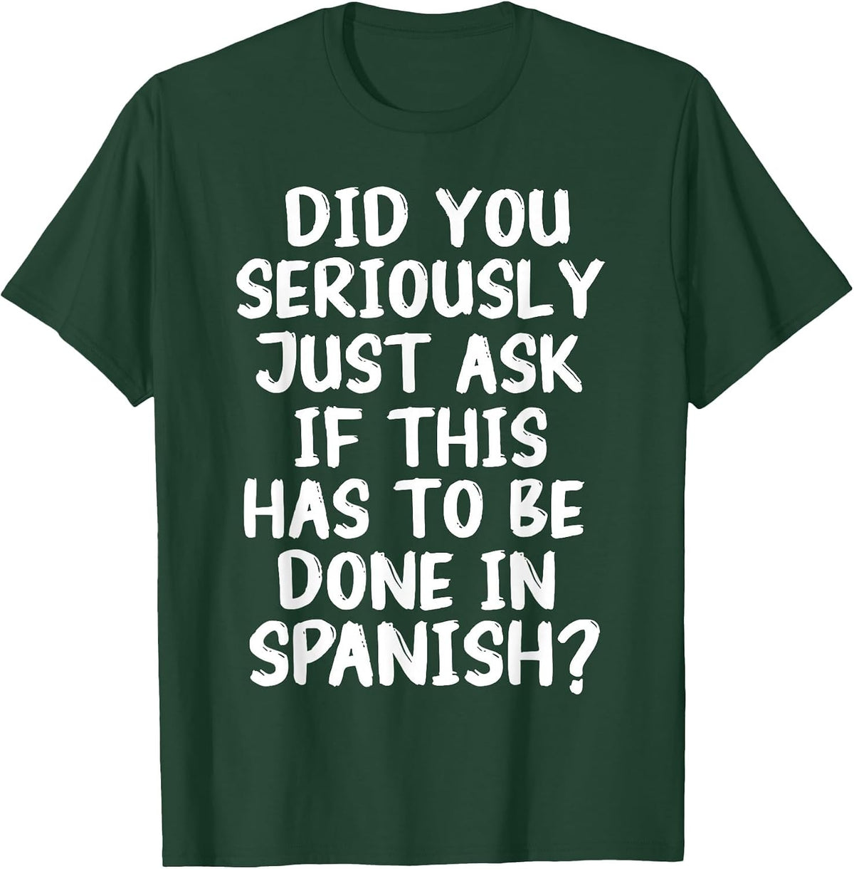 If This Has to Be Done in Spanish Teacher Sarcasm Meme T-Shirt - Dark Green
