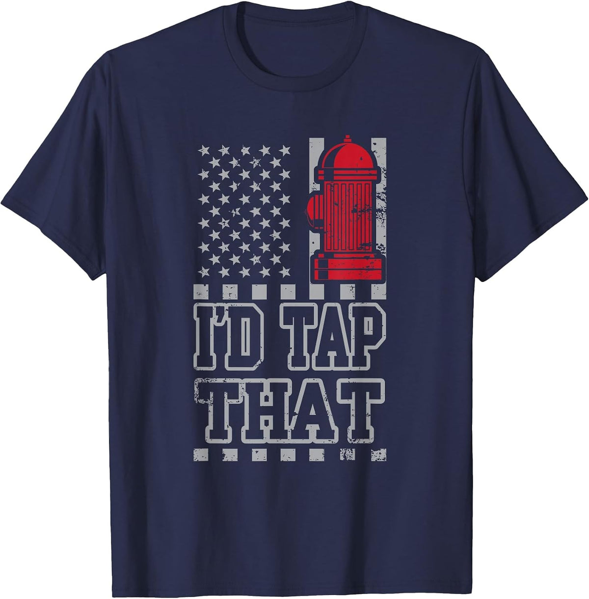 I'd Tap that Funny Firefighter Pride T-Shirt - Navy Blue