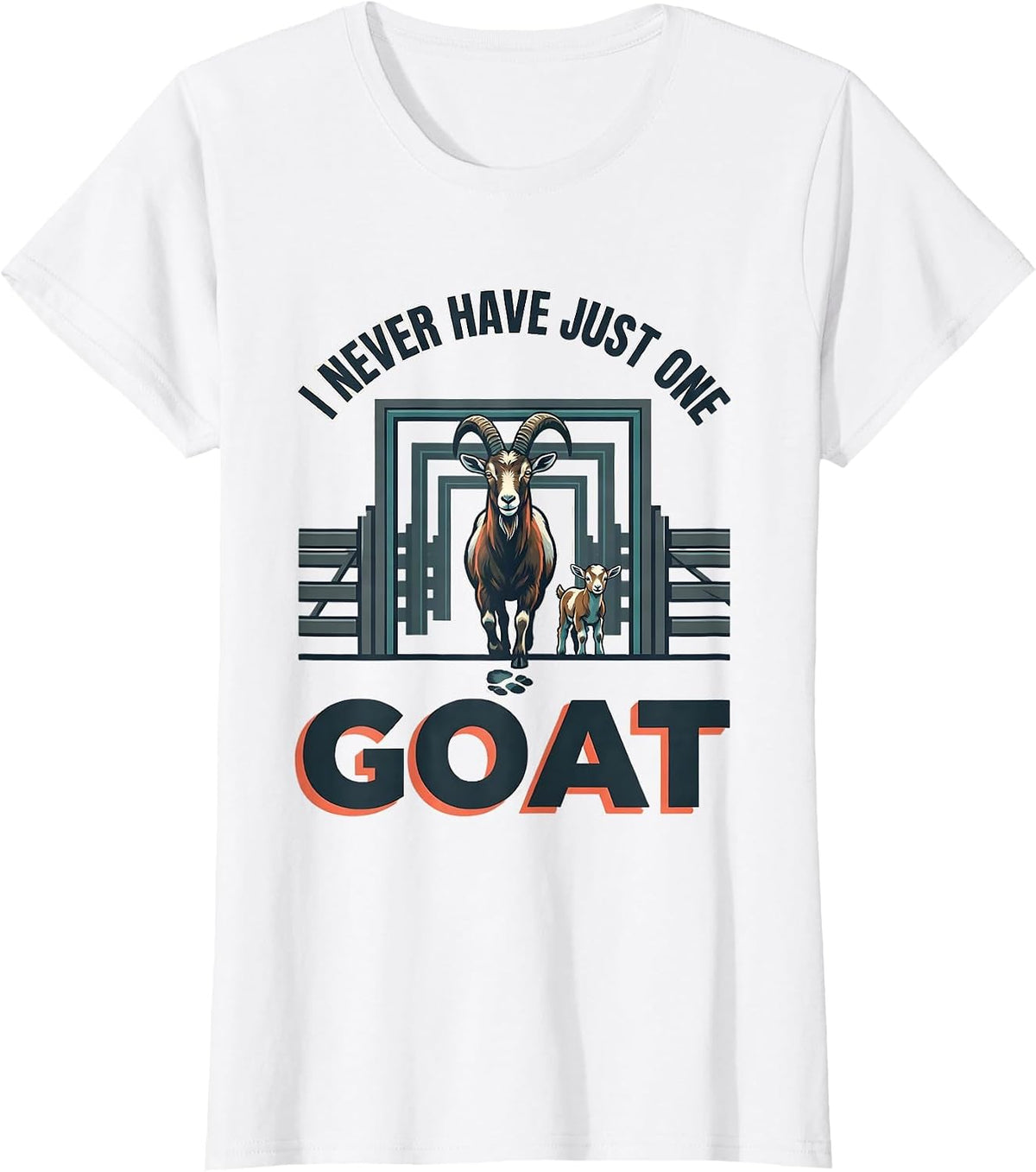 I Never Have Just One Goat Funny Goat Lover Farmer Humor T-Shirt - White
