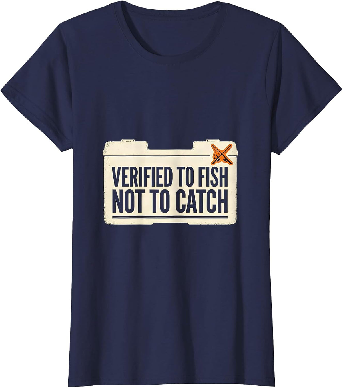 Women's Verified To Fish Not To Catch Funny Bass Fishing Humor T-Shirt - Navy Blue