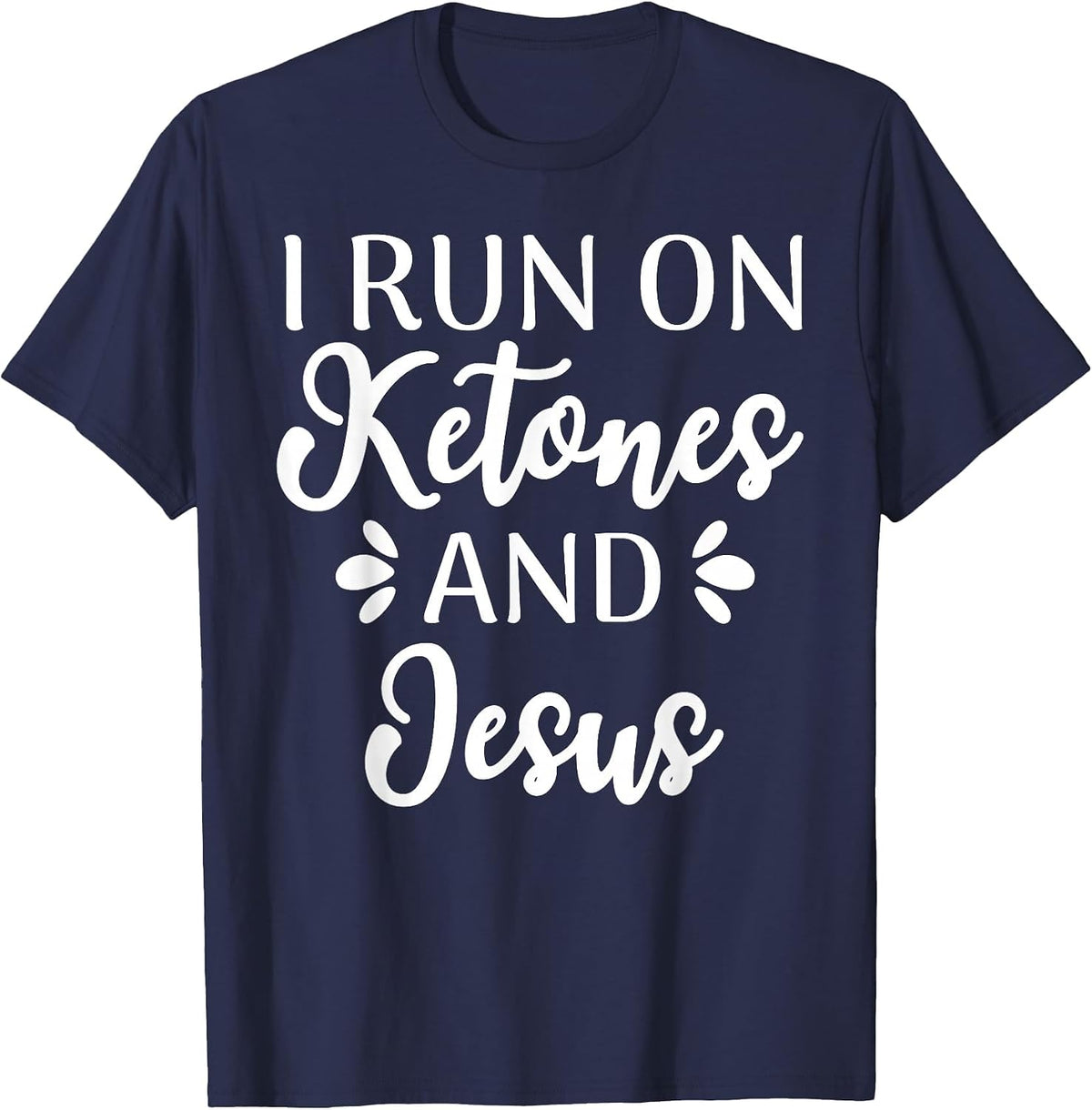 I Run On Ketones and Jesus Funny Keto Diet T-Shirt - Navy Blue
