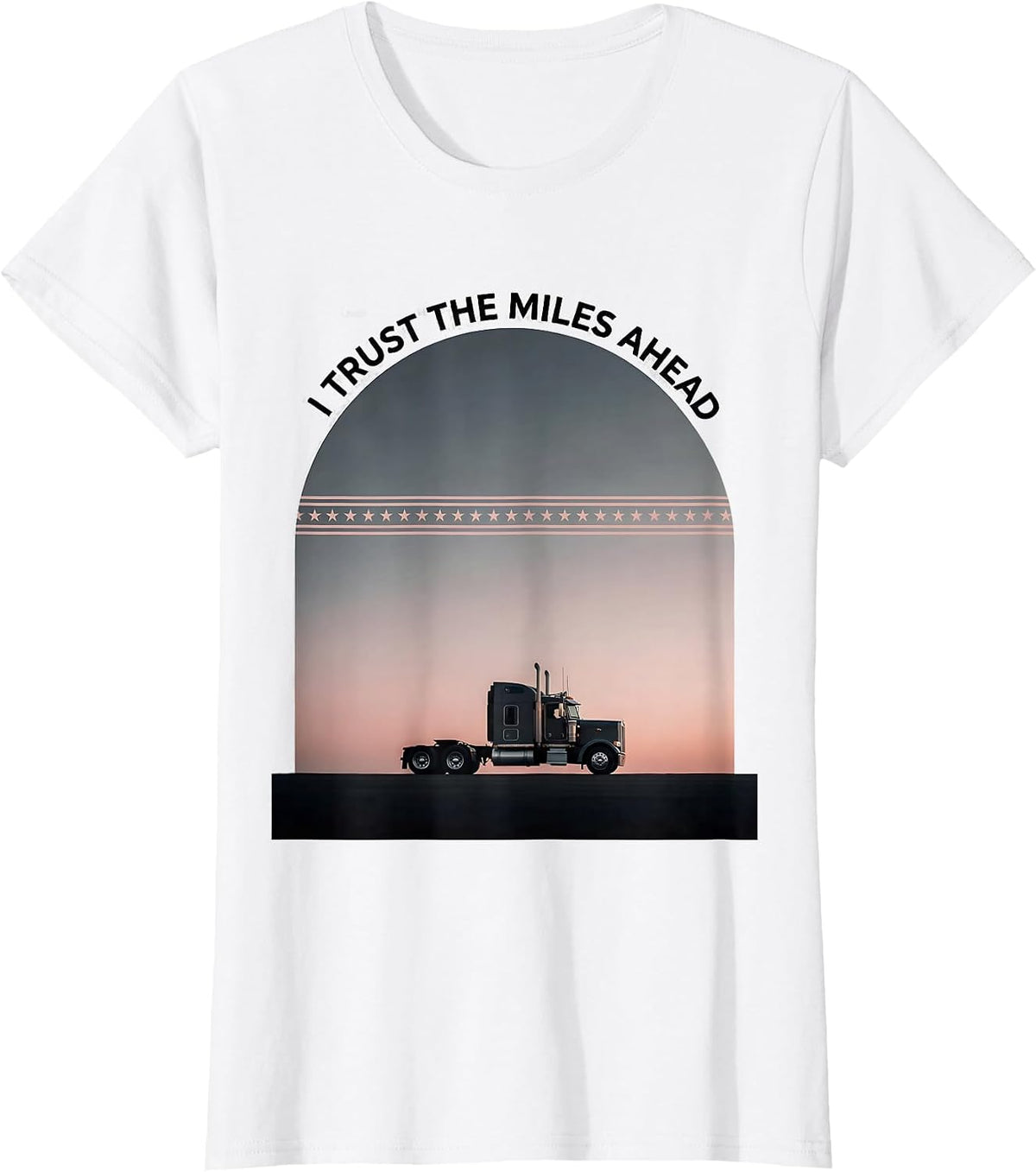 Women's I Trust The Miles Ahead Patriotic Semi Truck Driver American T-Shirt - White