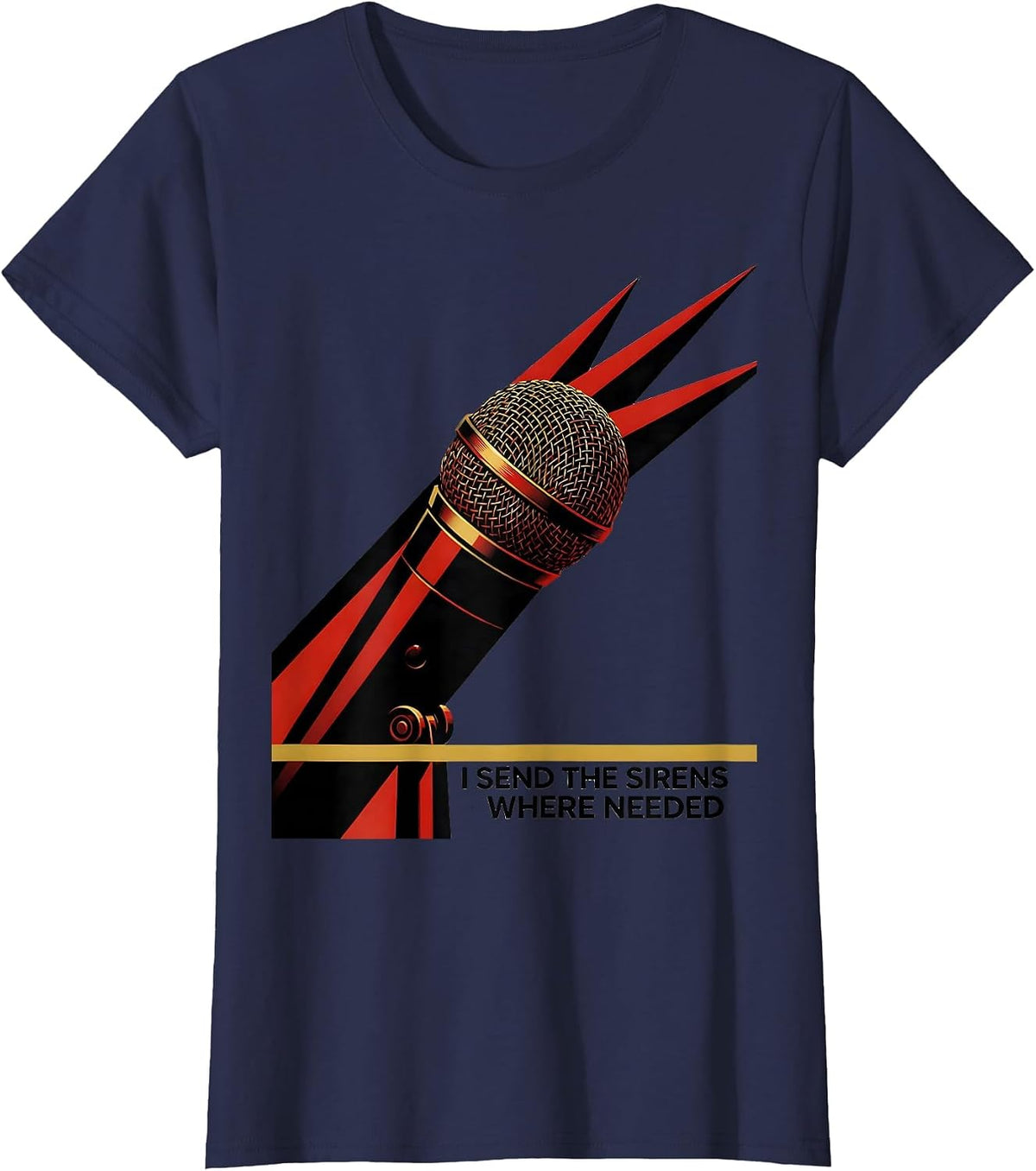 Women's I Send The Sirens Where Needed Funny 911 Dispatcher Thin T-Shirt - Navy Blue