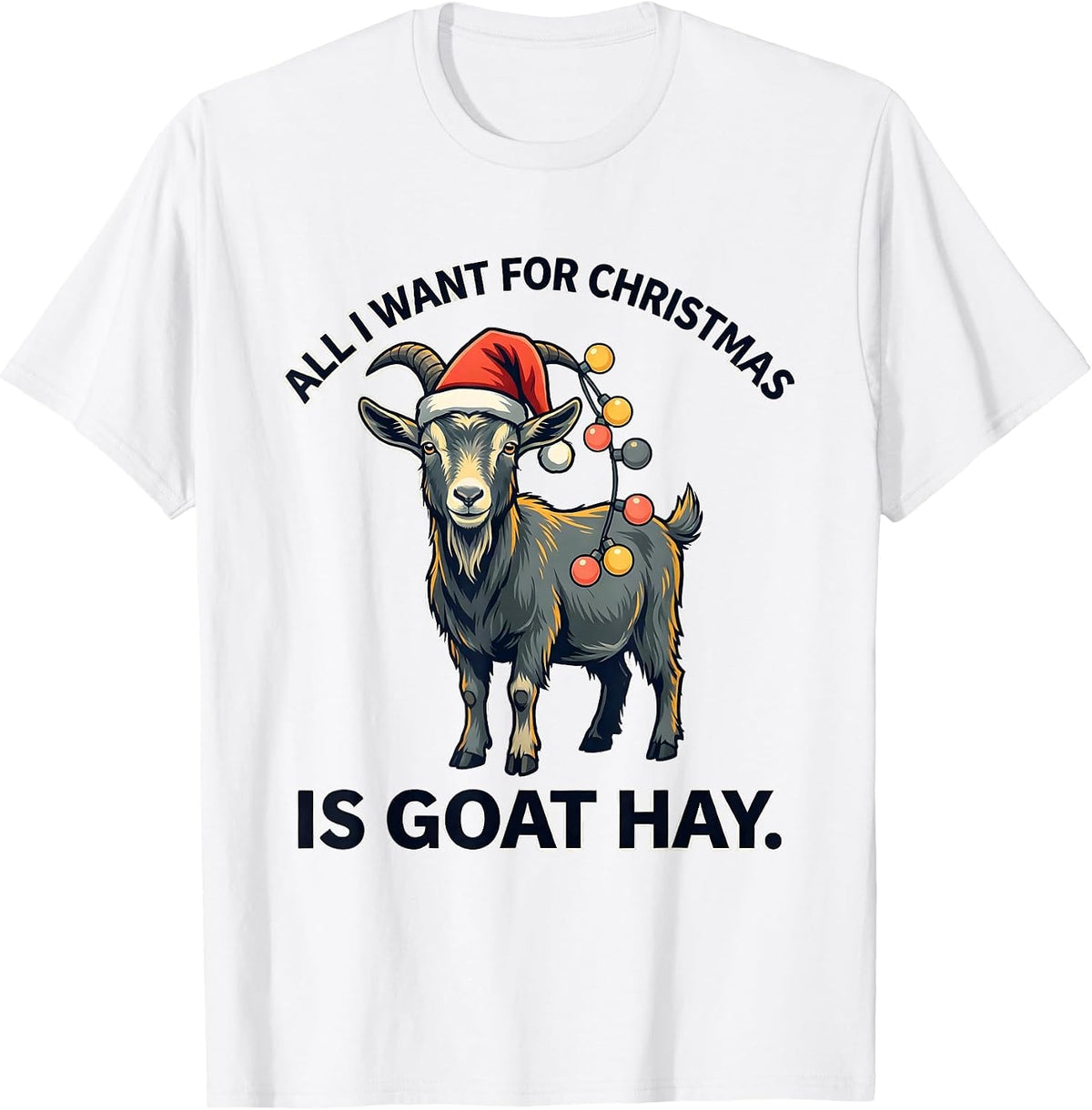 Men's All I Want for Christmas Is Goat Hay Funny Goat Lover Santa T-Shirt - White