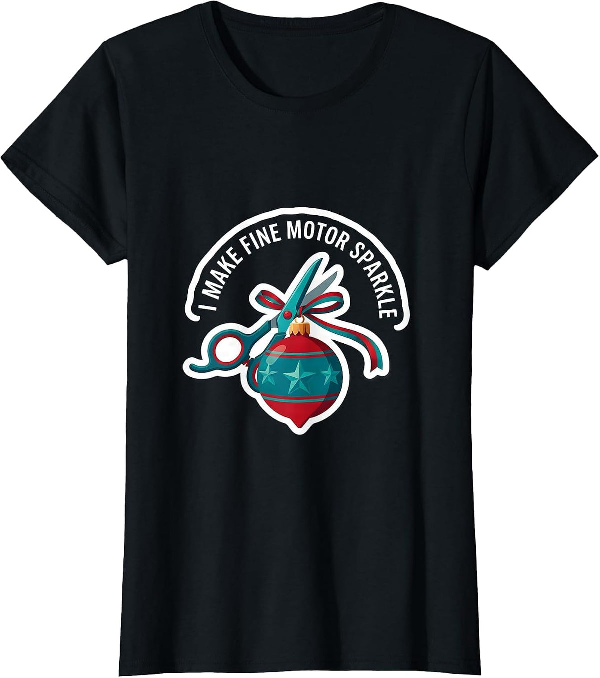I Make Fine Motor Sparkle Occupational Therapist Christmas T-Shirt - Black