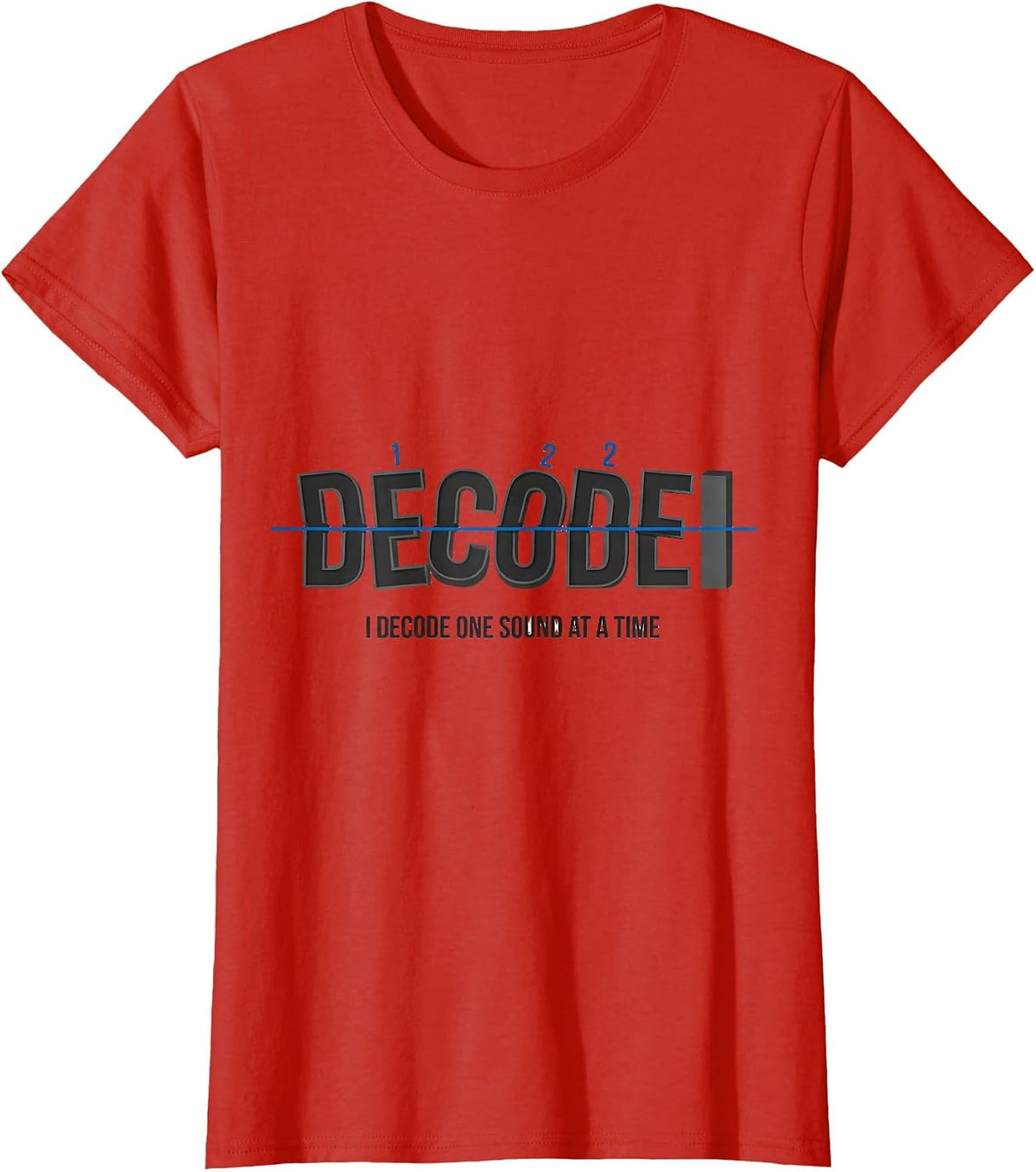 I Decode One Sound At A Time Dyslexia Teacher Awareness T-Shirt - Red