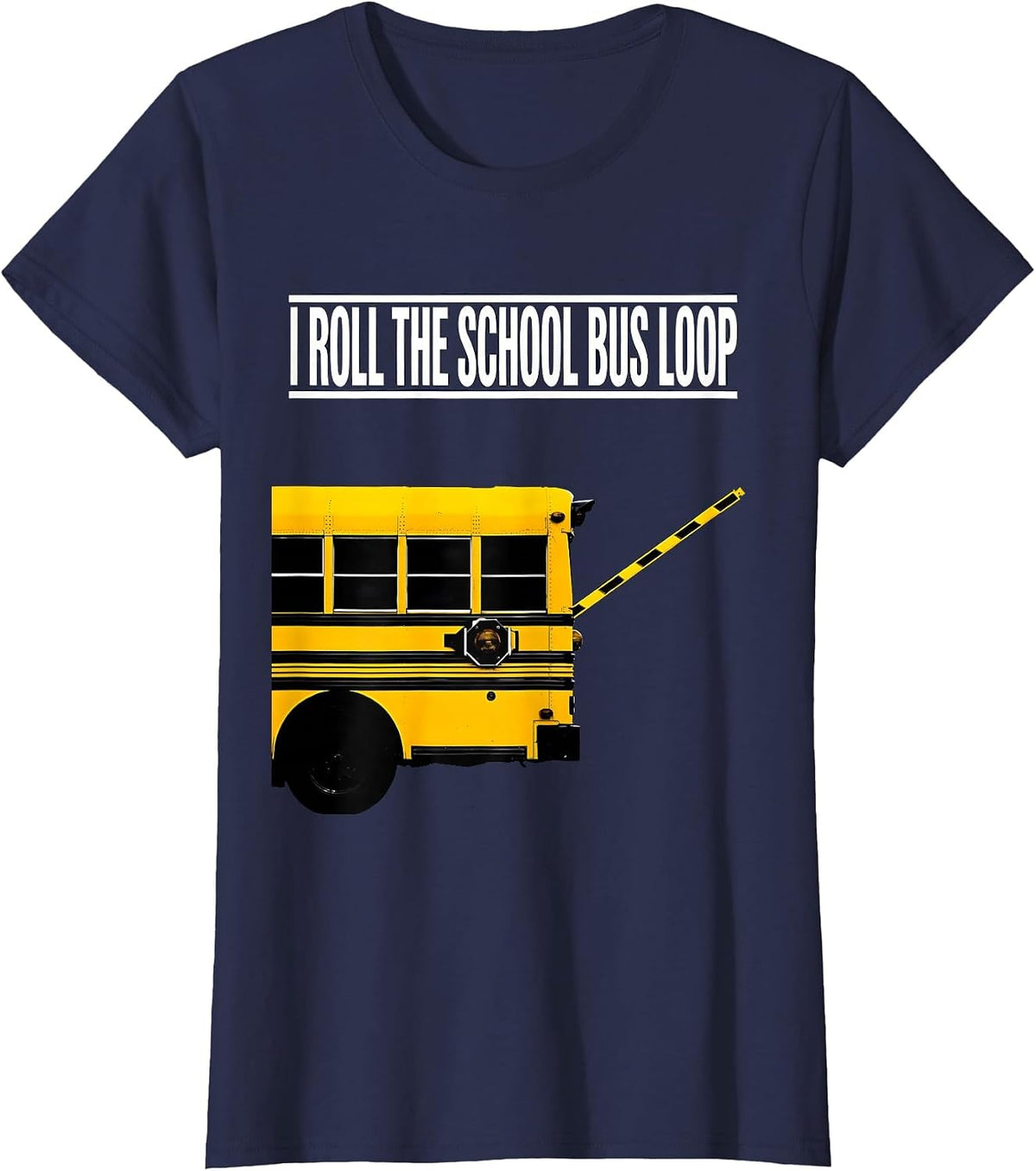 Women's I Roll The School Bus Loop Funny School Bus Driver T-Shirt - Navy Blue