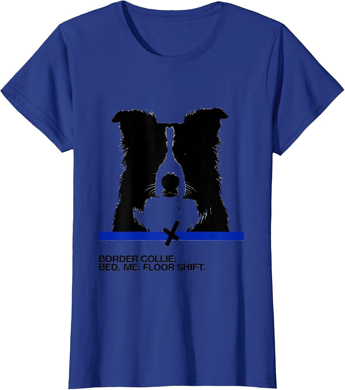 Women's Border Collie Bed Me Floor Shift Funny Dog Owner Sleepshirt T-Shirt - Royal Blue