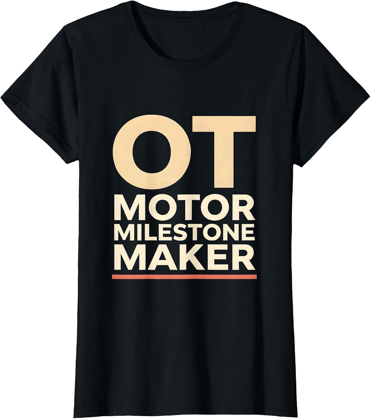 Women's OT, Motor Milestone Maker Occupational Therapy Practitioner T-Shirt - Black