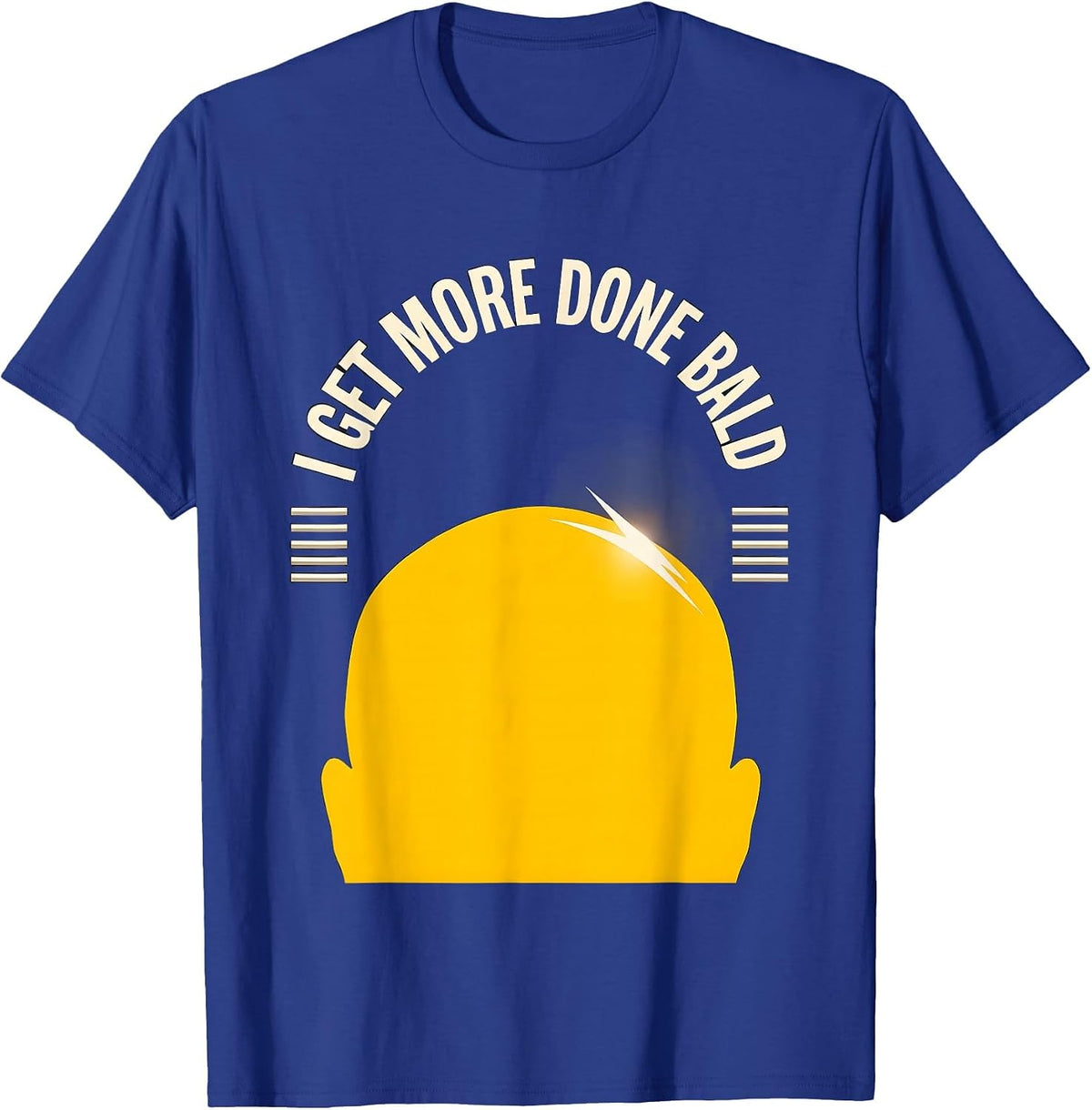I Get More Done Bald Funny Bald Man Barber Humor Gift T-Shirt - Royal Blue