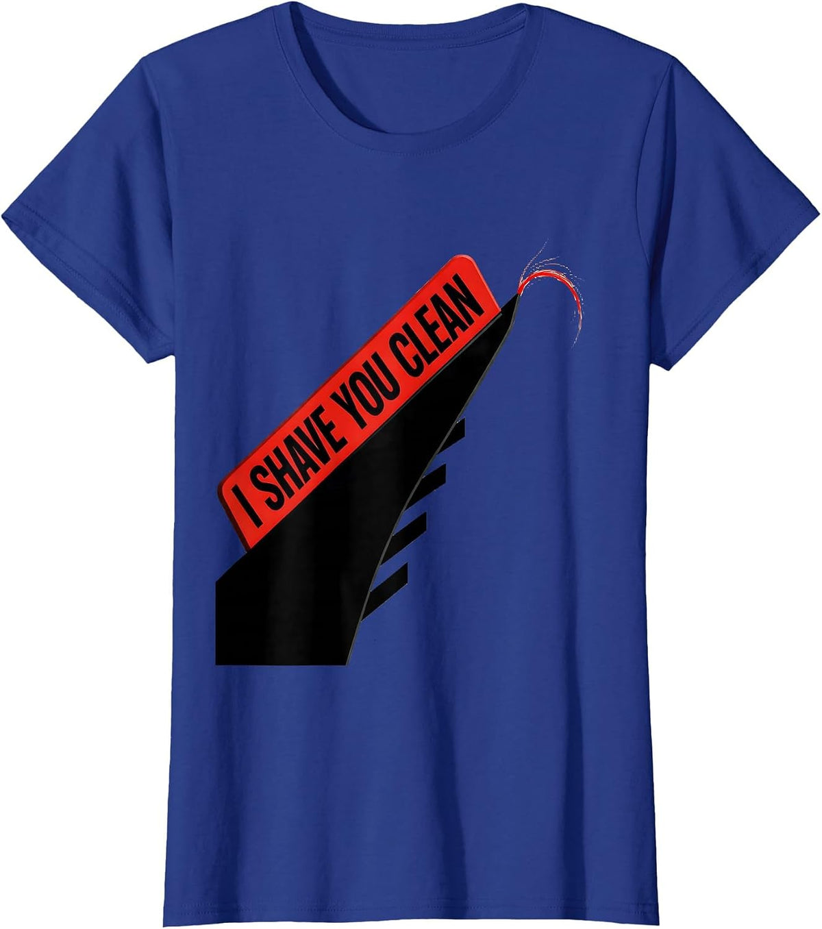 Women's I Shave You Clean Funny Hairdresser Barber Pun Humor T-Shirt - Royal Blue