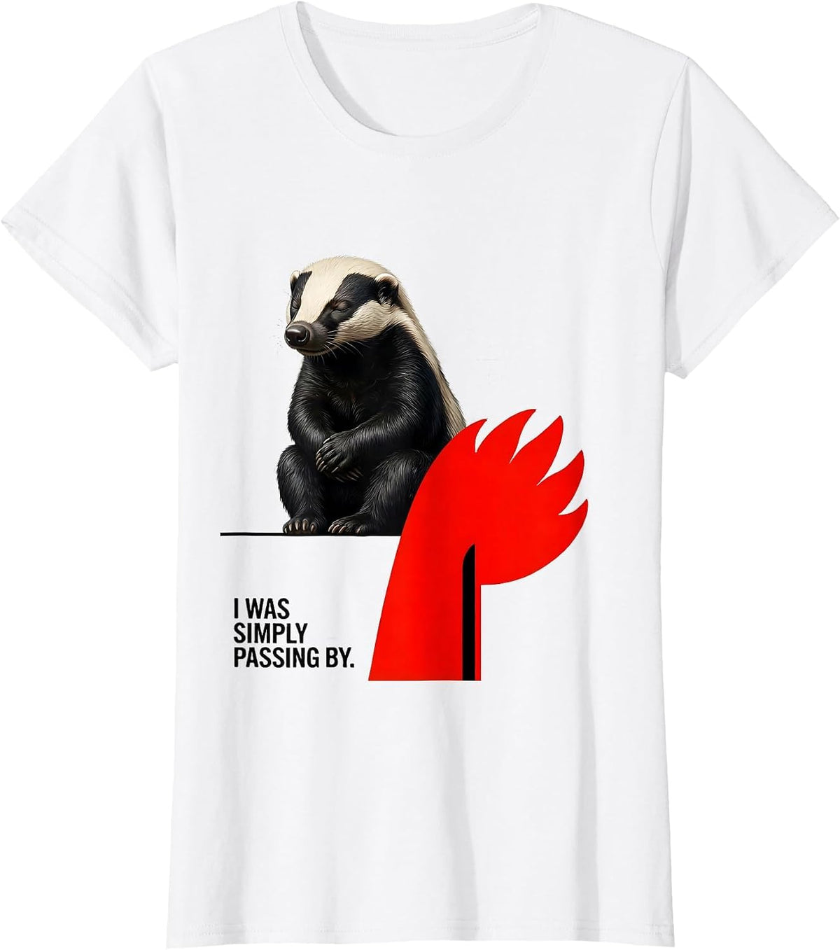 I Was Simply Passing By Funny Honey Badger Animal Lover T-Shirt - White