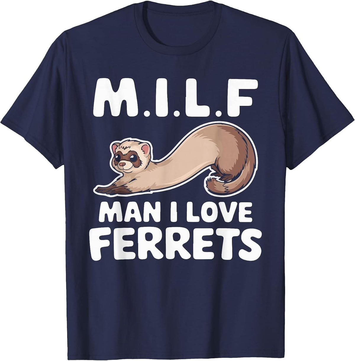 Milf Man I Love Ferrets Retro Vintage Cute Ferret Lover T-Shirt - Navy Blue