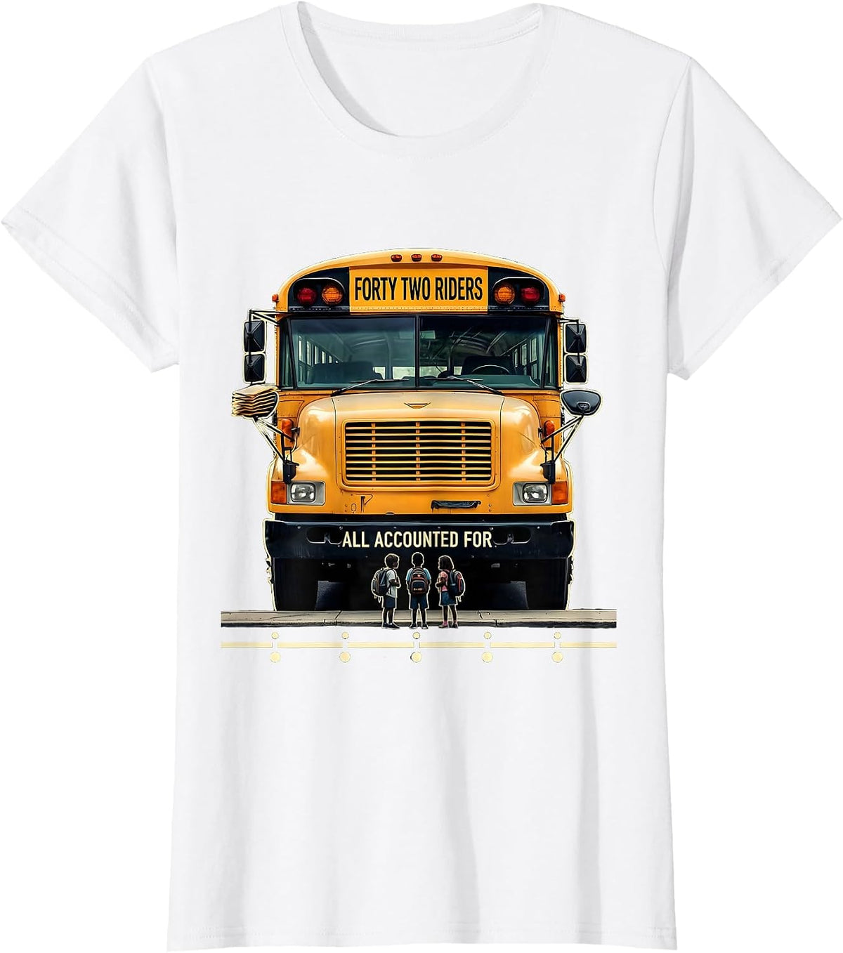 Forty Two Riders, All Accounted For Funny School Bus Driver T-Shirt - White