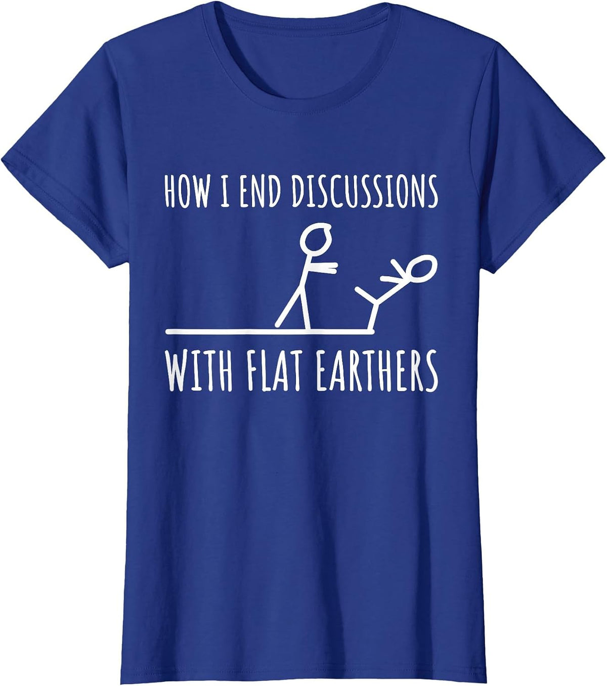 Anti Flat Earth Flat Earthers Stick Figure Funny Sarcasm T-Shirt - Royal Blue