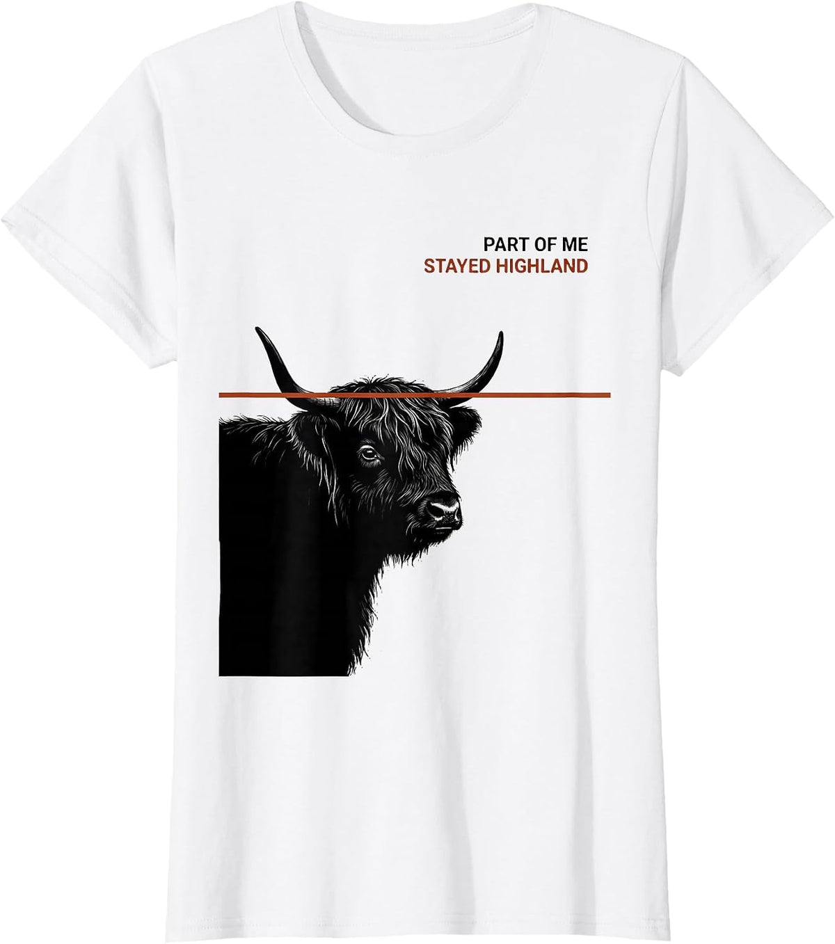 Women's Part Of Me Stayed Highland Cute Highland Cow Scottish Humor T-Shirt - White