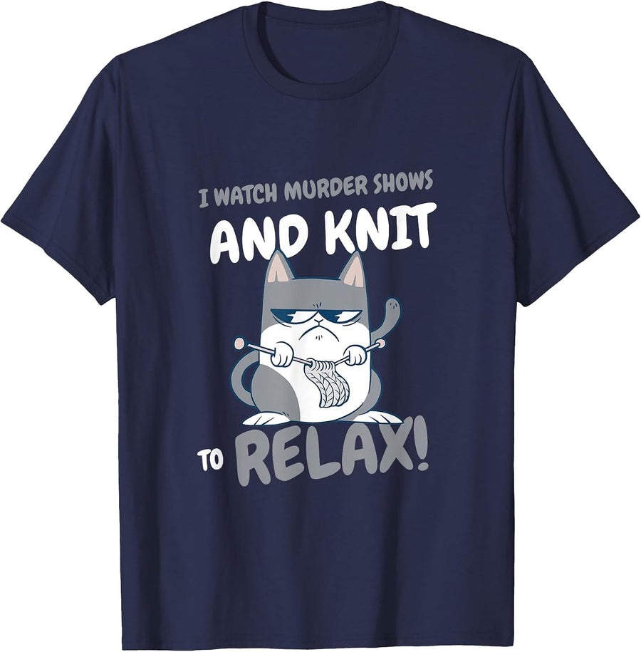 I Watch Murder Shows and Knit to Relax - Fun True Crime T-Shirt - Navy Blue
