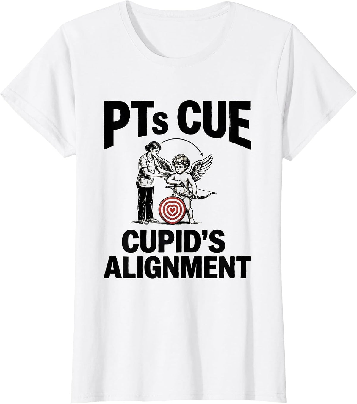 PTs Cue Cupid's Alignment Funny Physical Therapist Valentine T-Shirt - White
