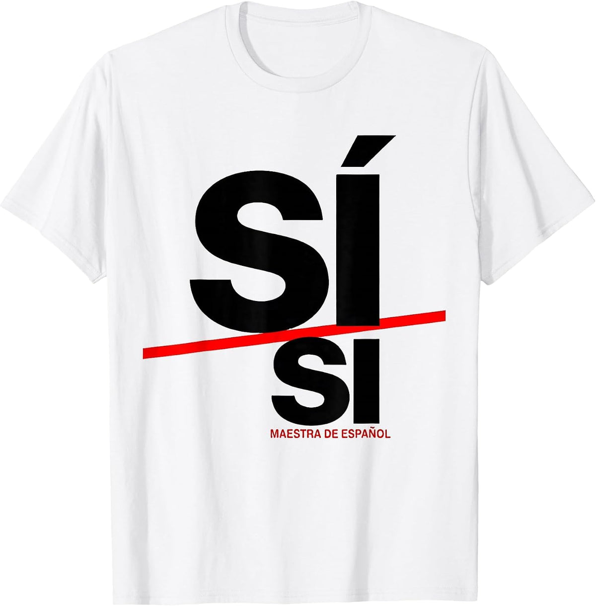 Men's Sí, Si — Maestra de Español Funny Spanish Teacher Back T-Shirt - White