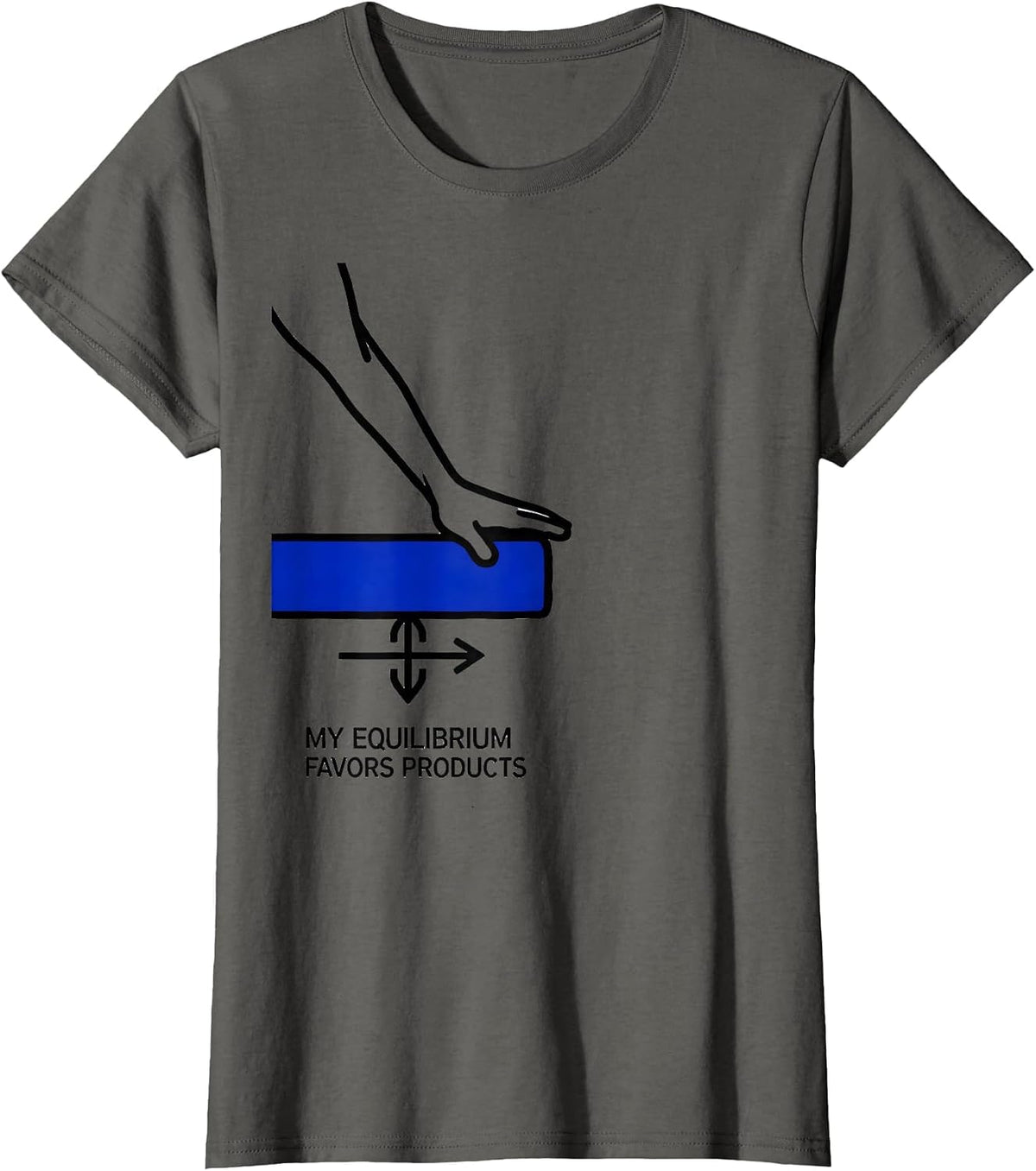 Women's My Equilibrium Favors Products Funny Science Chemistry Nerd T-Shirt - Asphalt Grey