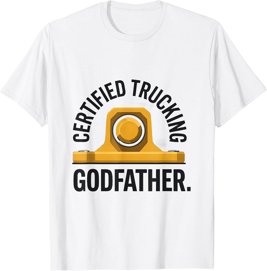 Men's Certified Trucking Godfather Funny Truck Driver Gift T-Shirt - White