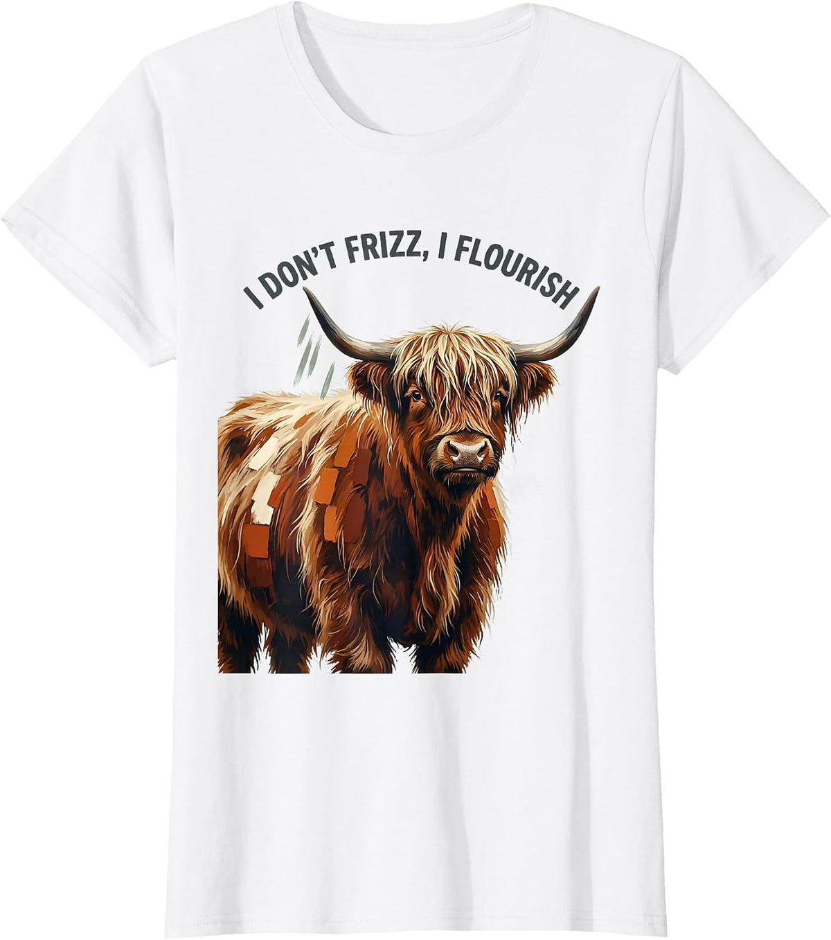 Women's I Don't Frizz I Flourish Cute Highland Cow Scottish Humor T-Shirt - White