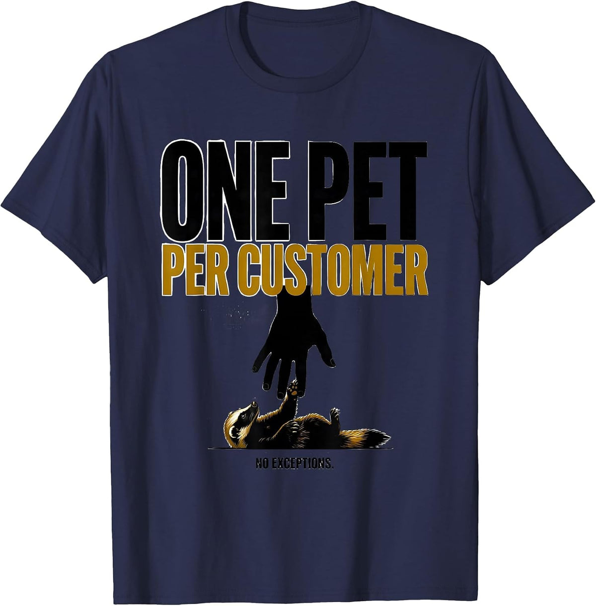 One Pet Per Customer No Exceptions Funny Wild Animal Pet T-Shirt - Navy Blue