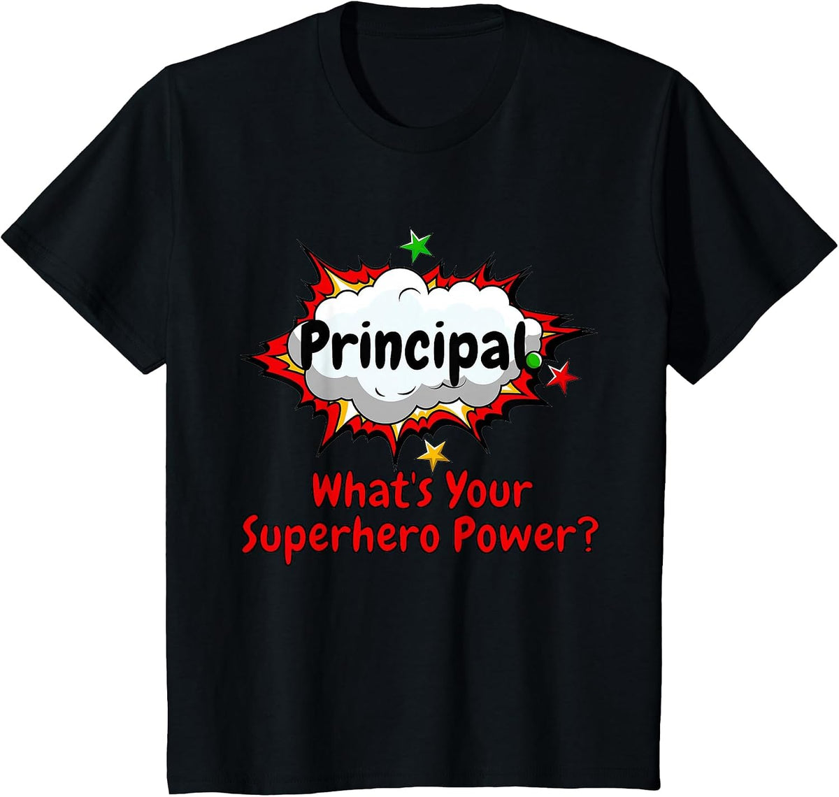 Principal What's Your Superhero Power? School Shirt T-Shirt - Black