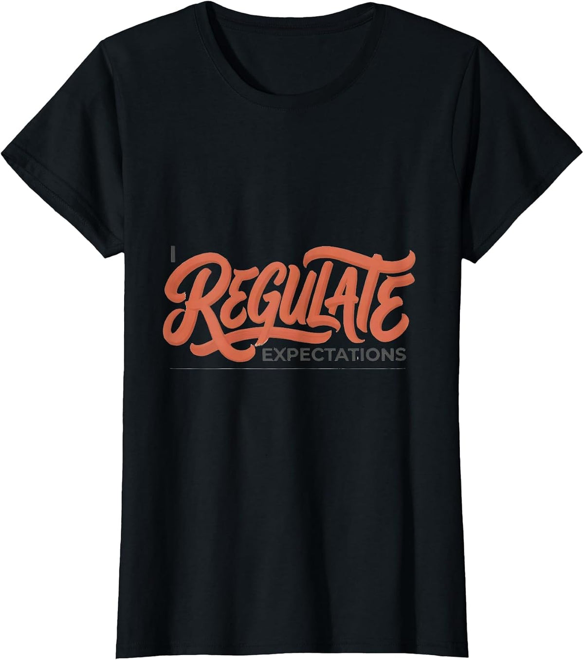 I Regulate Expectations Funny School Counselor Psychology T-Shirt - Black