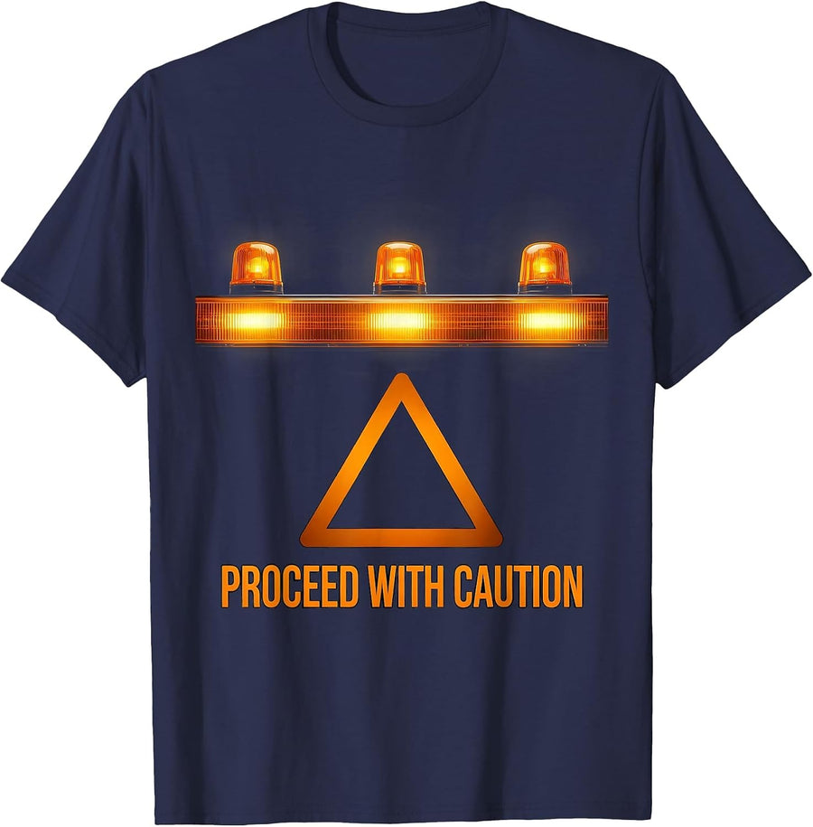 Proceed With Caution Amber Beacon Safety Truck Driver Humor T-Shirt - Navy Blue