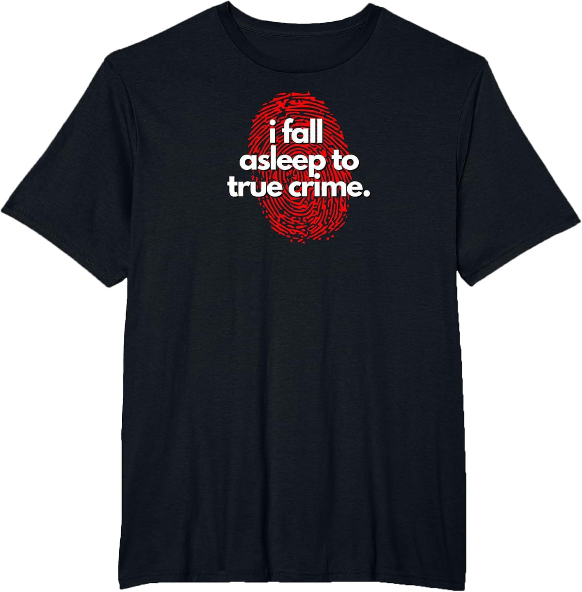 I Fall Asleep to True Crime Fingerprint T-Shirt - Black