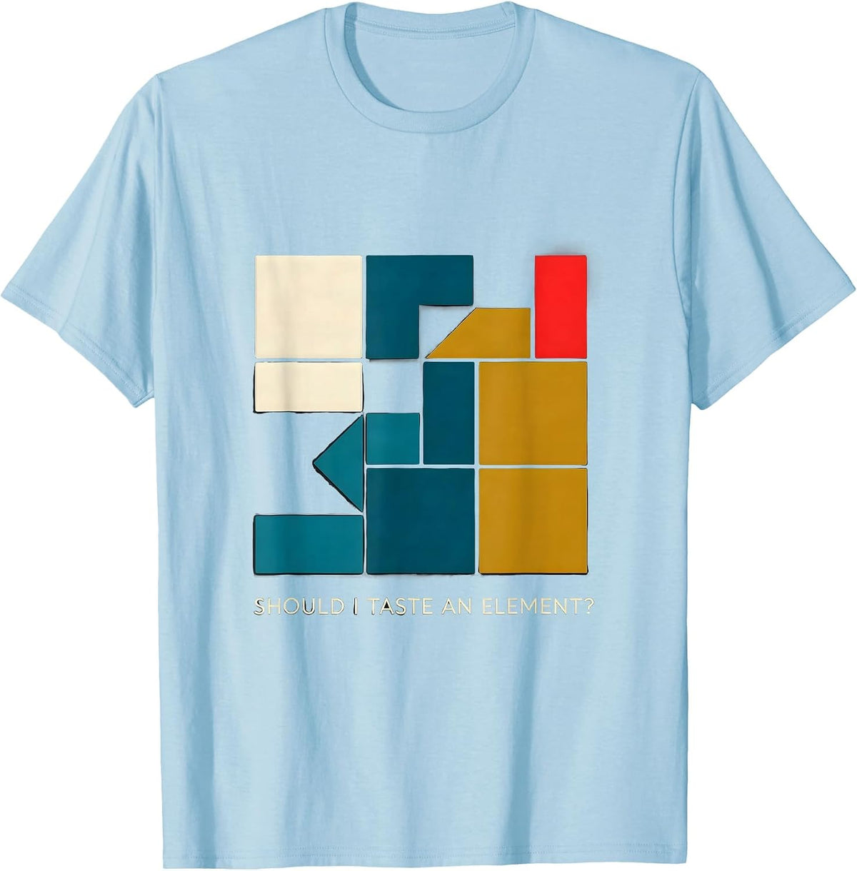 Should I Taste An Element? Funny Periodic Table Chemistry T-Shirt - Baby Blue