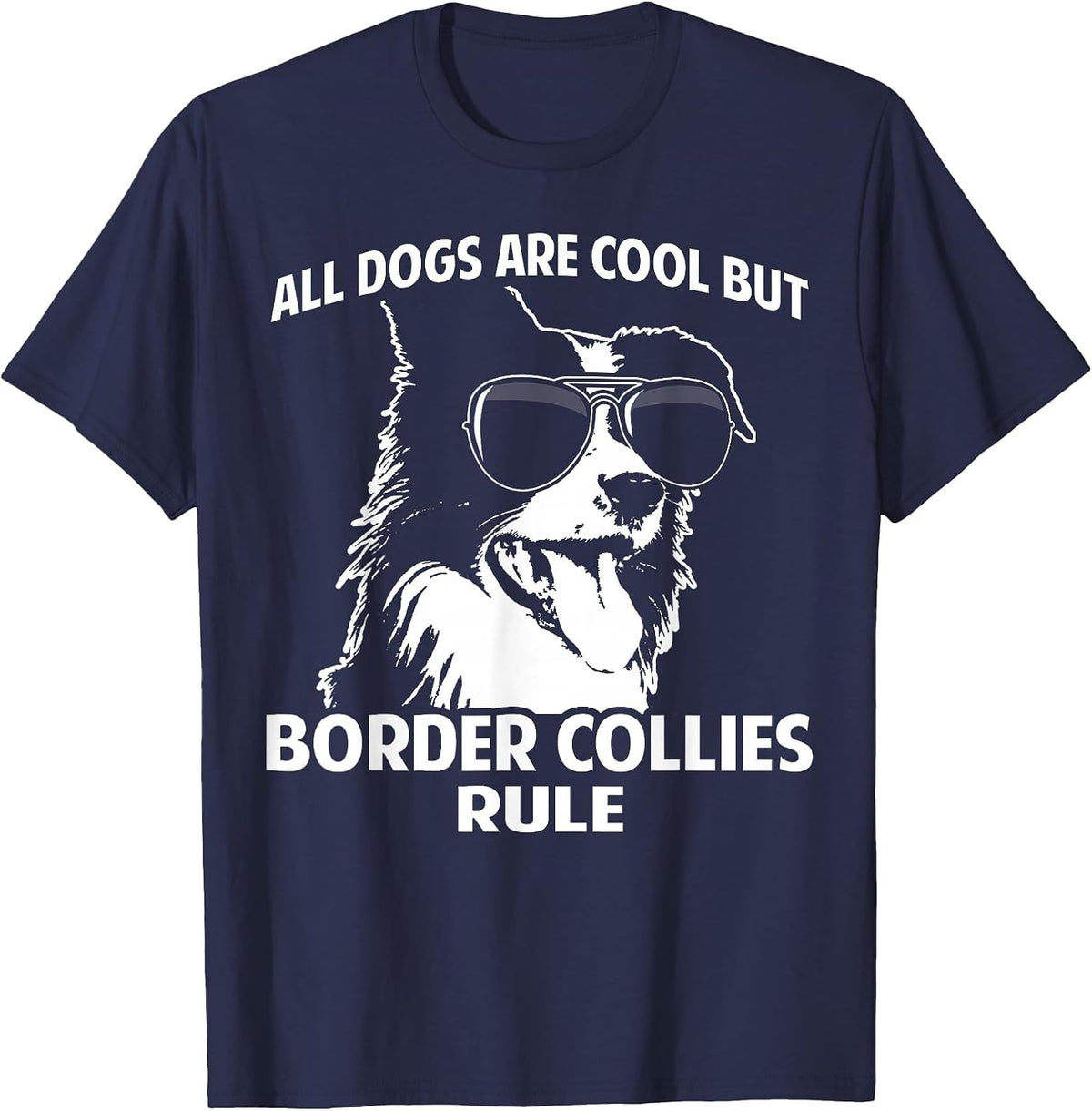 Dogs are Cool But Border Collies Rule Funny T-Shirt - Navy Blue