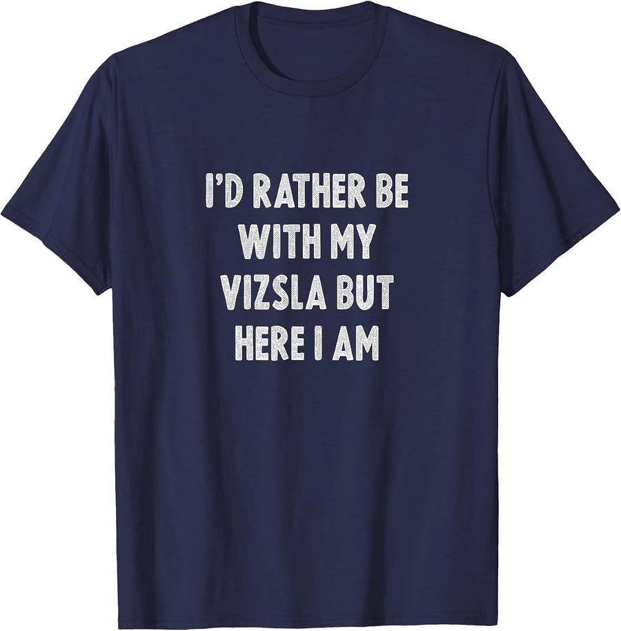 Rather Be with My Vizsla Dog Lovers Men Women Vizsla T-Shirt - Navy Blue