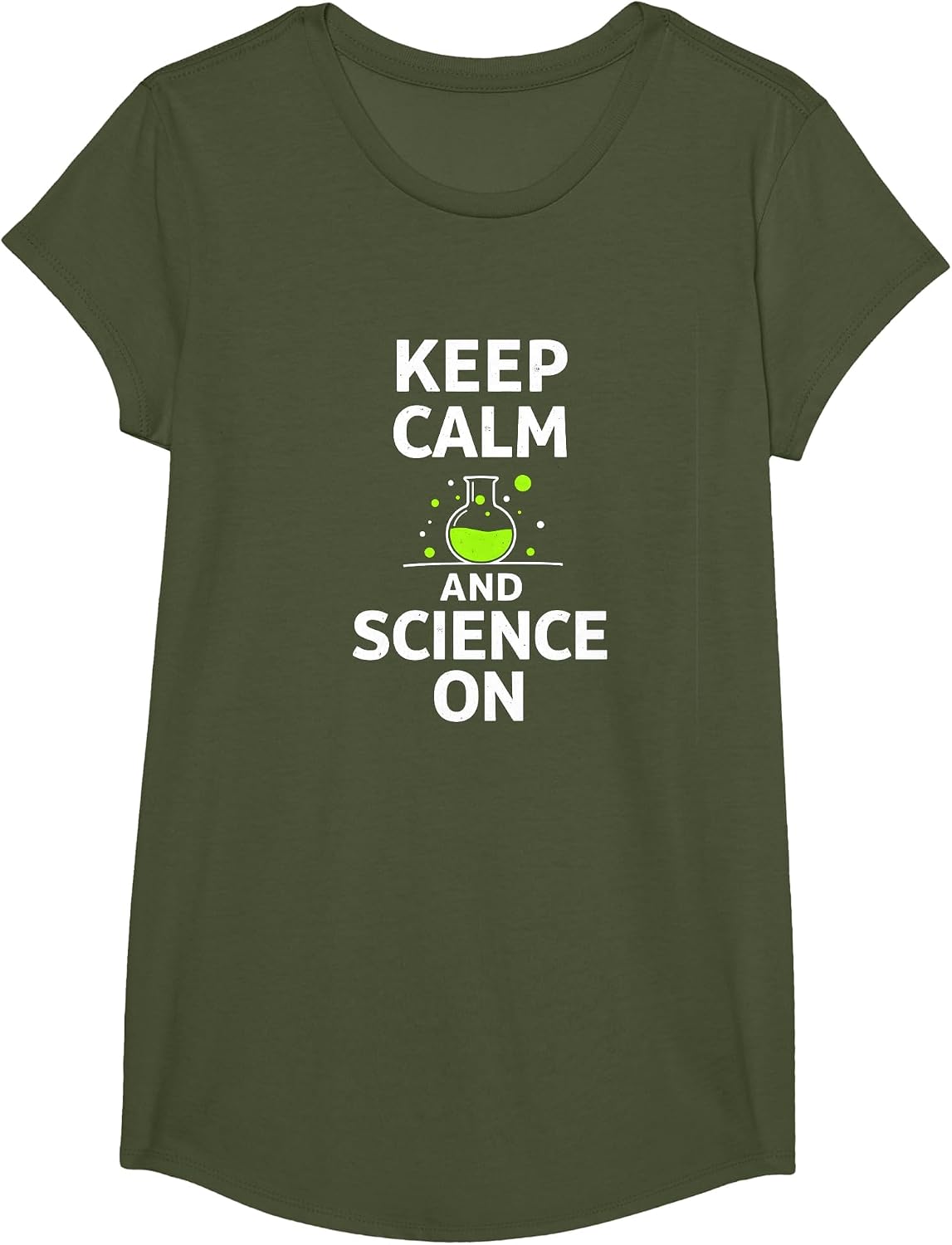 Keep Calm and Science On - Science Teachers Chemistry Lab T-Shirt - Girls Olive Green