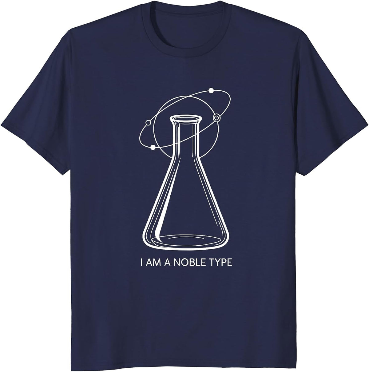 Men's I Am A Noble Type Funny Science Chemistry Nerd Gift T-Shirt - Navy Blue