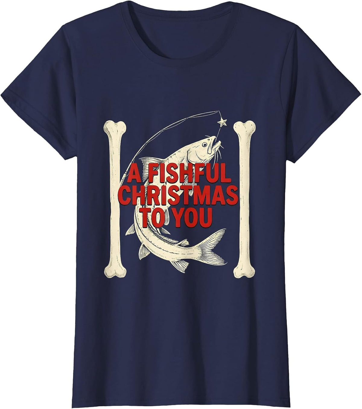 Women's A Fishful Christmas To You Funny Fishing Dad Christmas T-Shirt - Navy Blue
