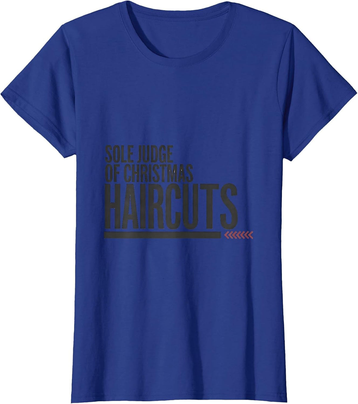 Women's Sole Judge Of Christmas Haircuts Funny Barber Hairdresser T-Shirt - Royal Blue