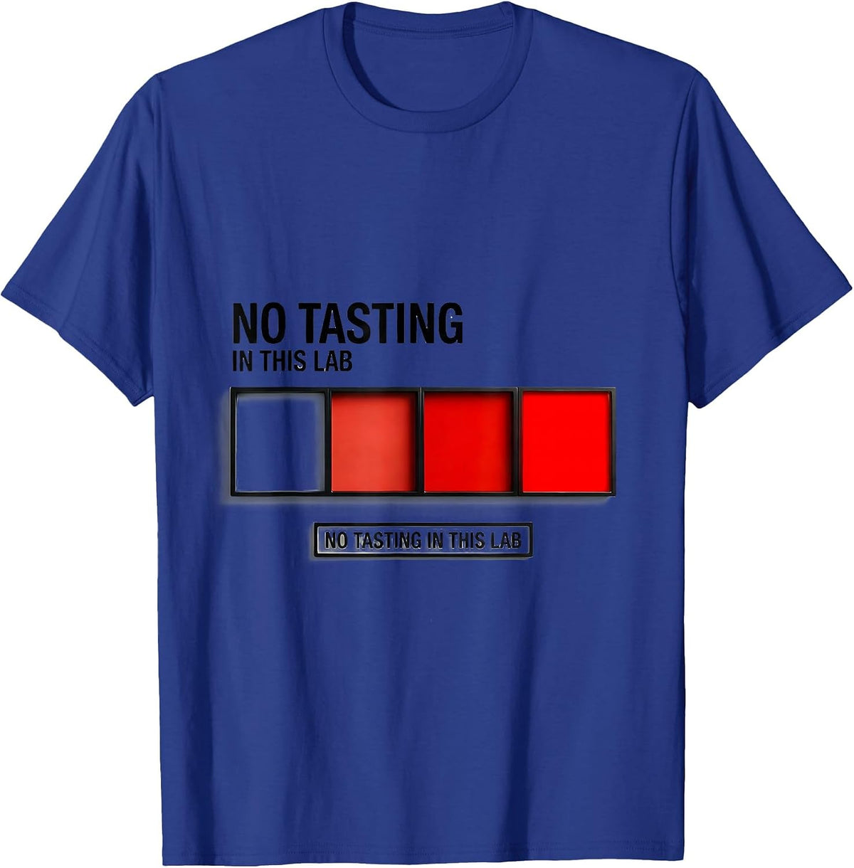 Men's No Tasting In This Lab Funny Science Teacher Gift T-Shirt - Royal Blue