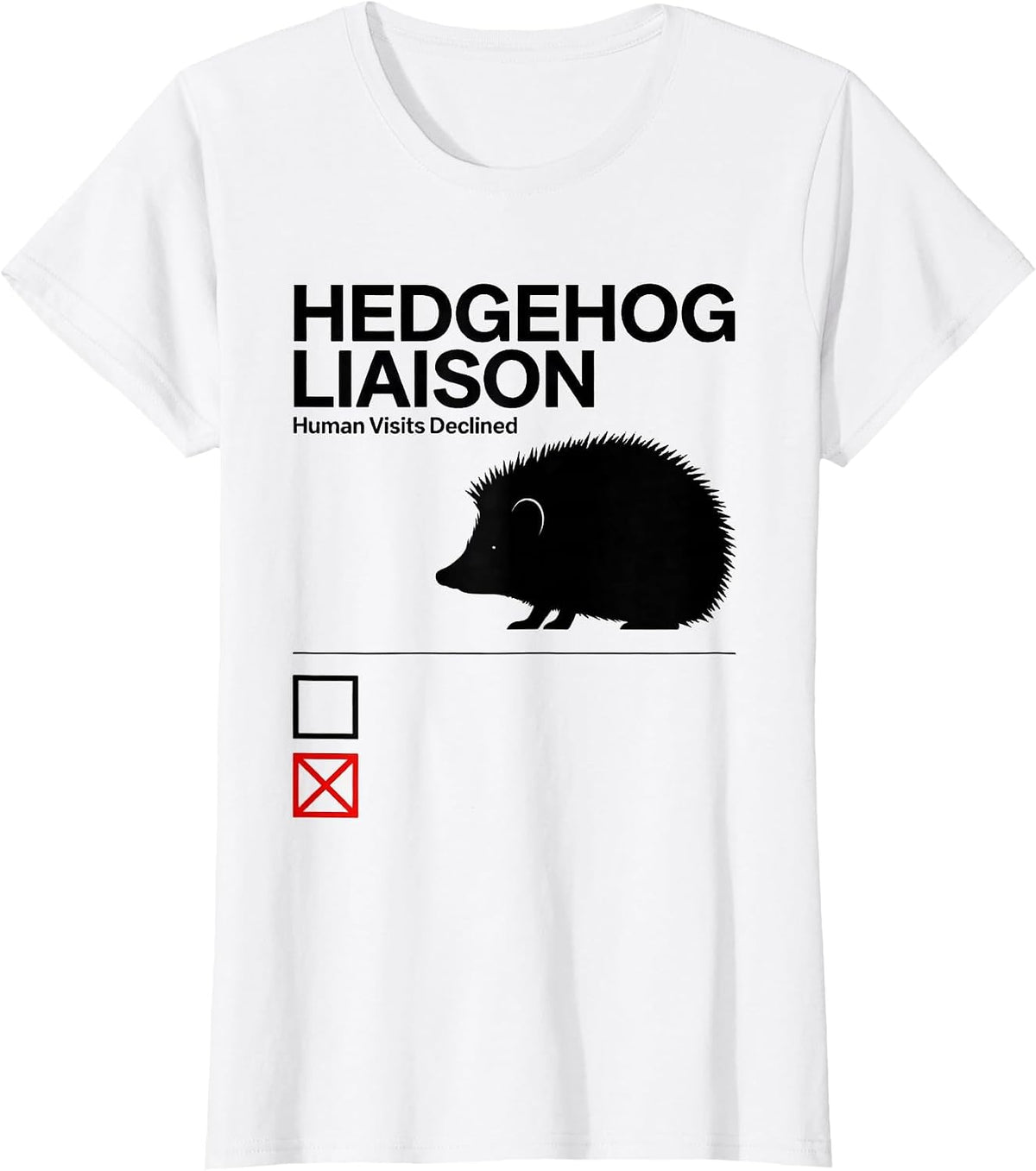Hedgehog Liaison Human Visits Declined Funny Pet Owner T-Shirt - White
