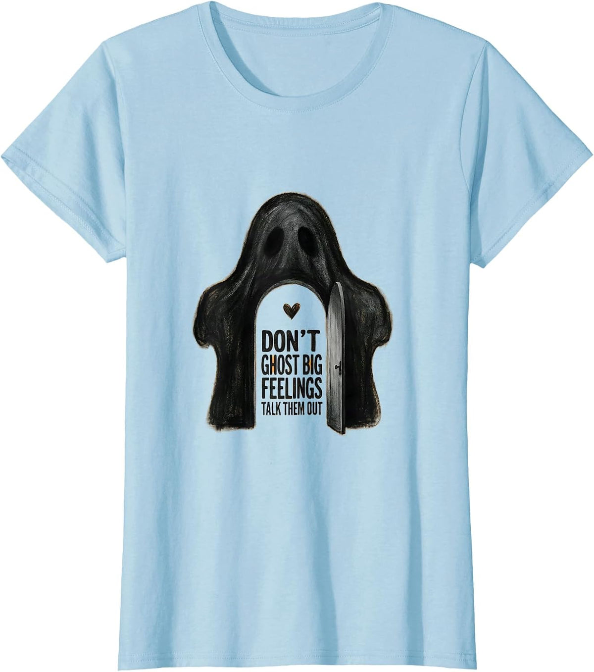 Don't Ghost Big Feelings Talk Them Out Halloween T-Shirt - Baby Blue