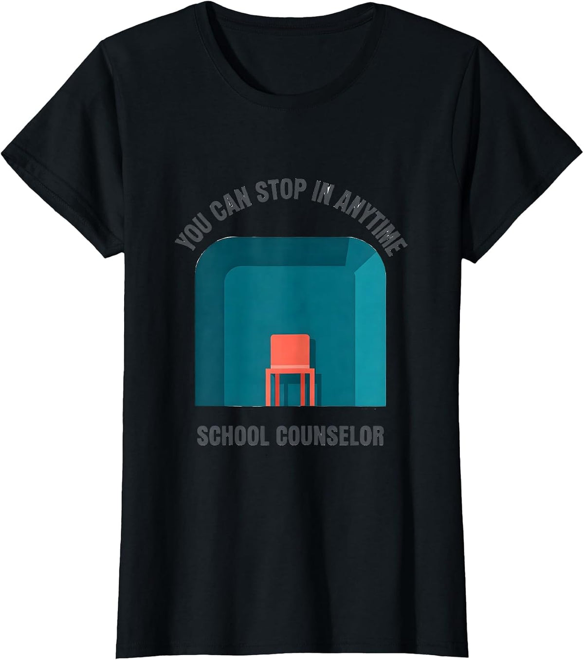 You Can Stop In Anytime — School Counselor Funny T-Shirt - Black