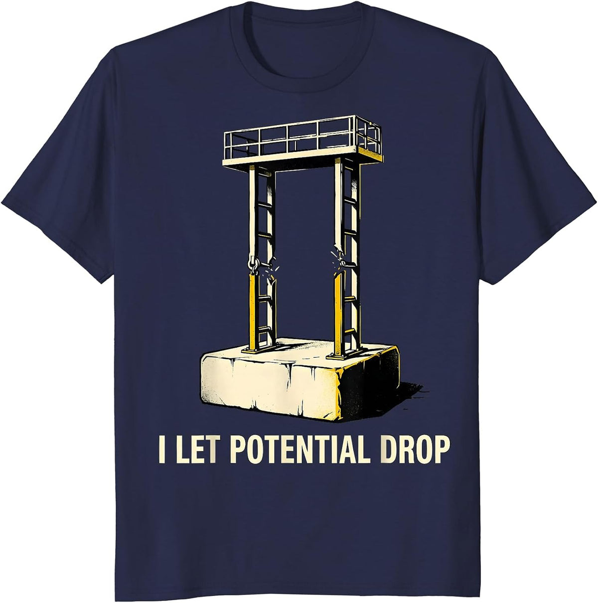 I Let Potential Drop Funny Physics Pun Humor T-Shirt - Navy Blue