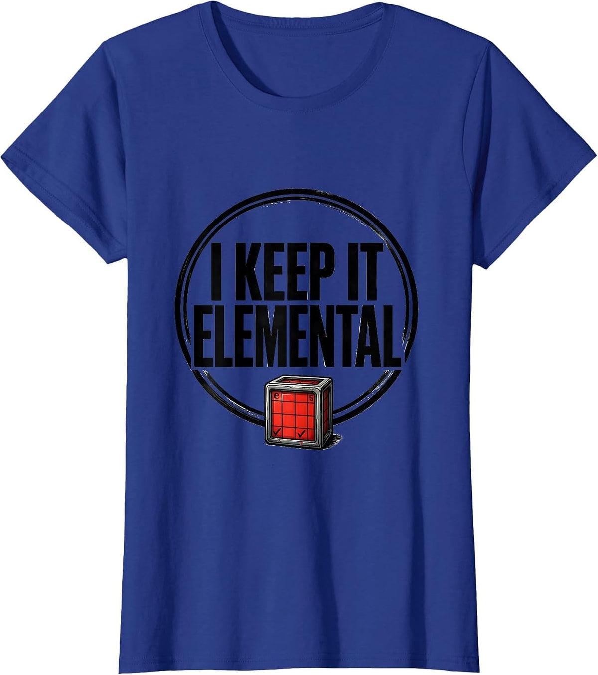 Women's I Keep It Elemental Funny Chemistry Periodic Table Nerd T-Shirt - Royal Blue
