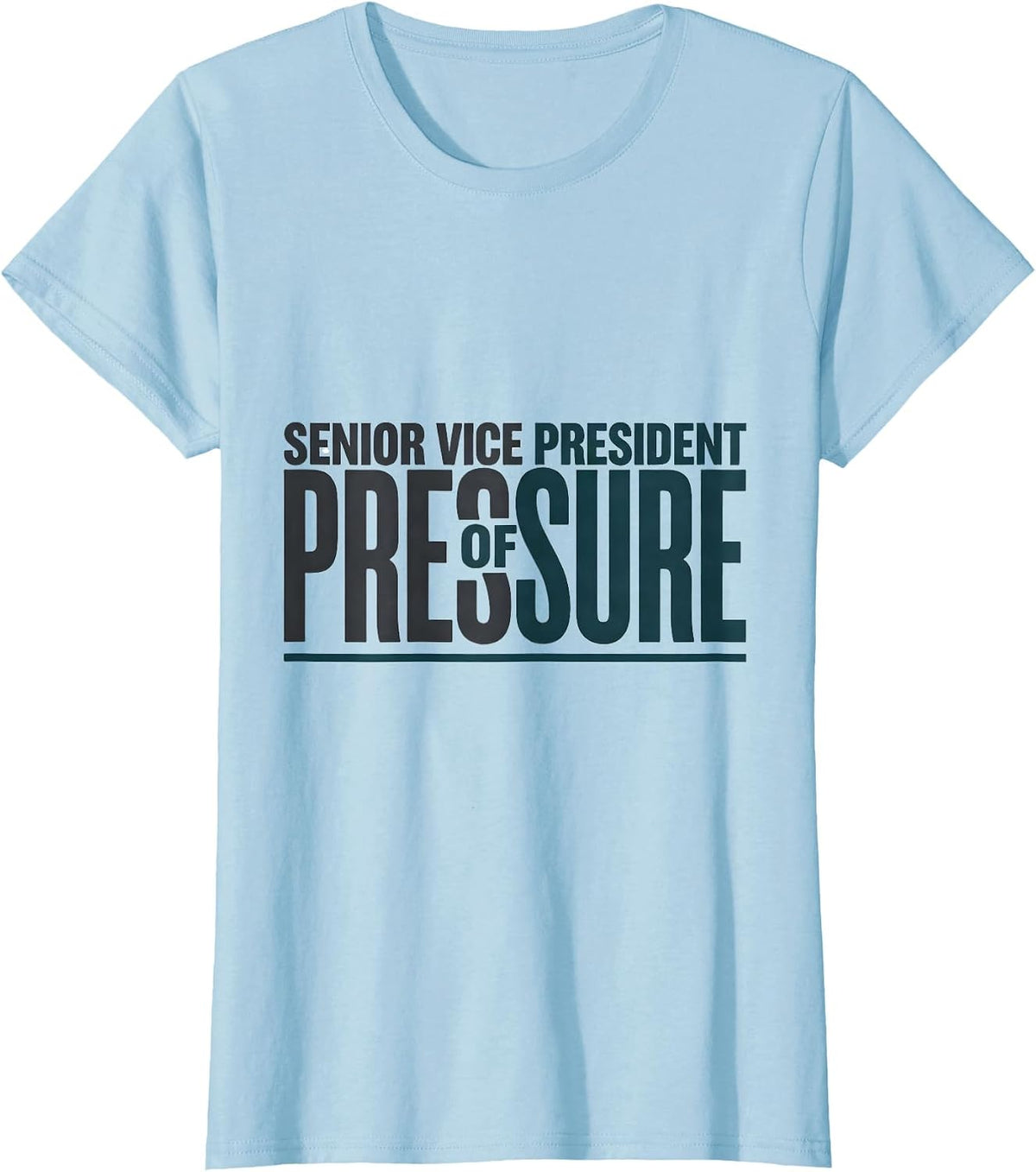 Senior Vice President Of Pressure Funny Massage Therapist T-Shirt - Baby Blue
