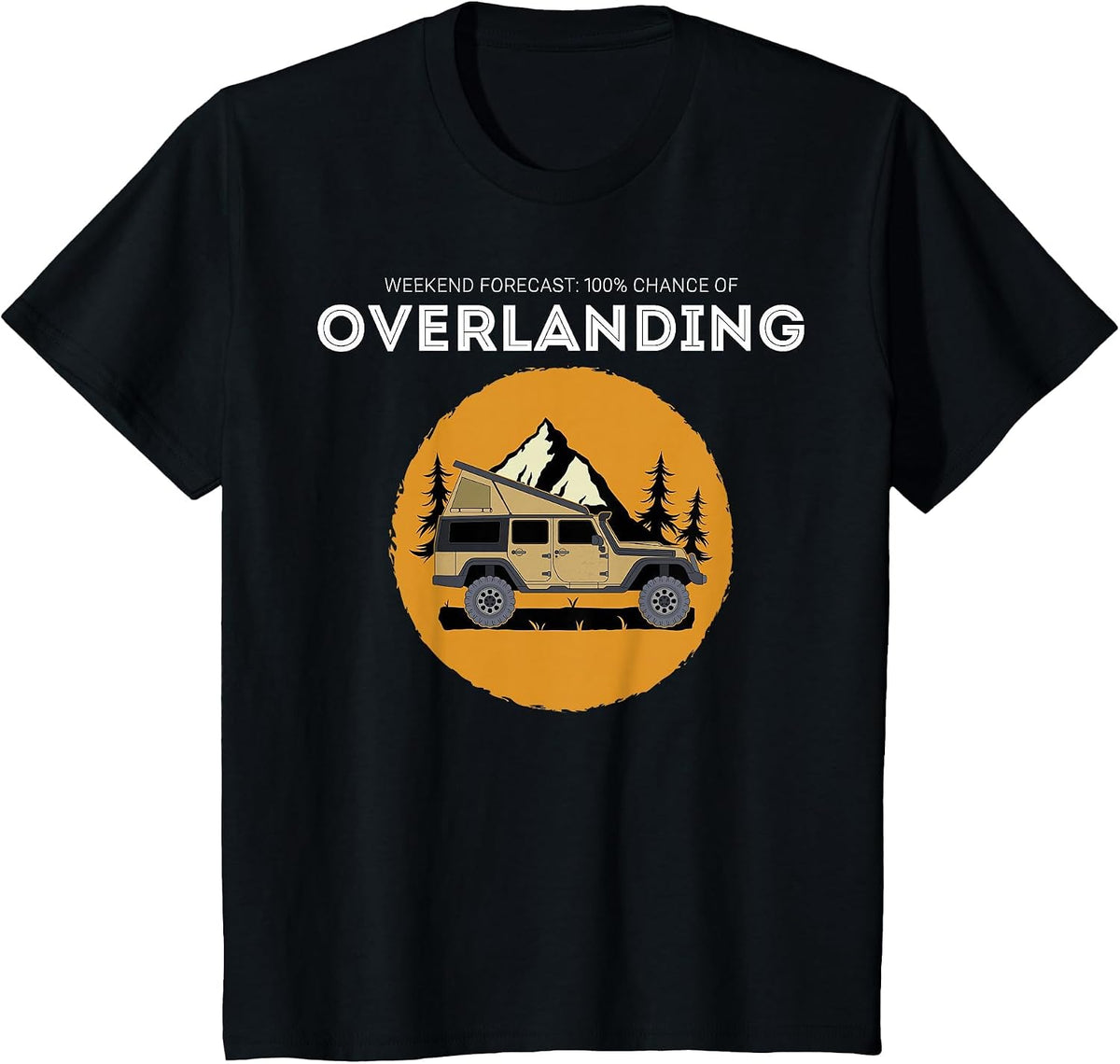 Weekend Forecast Overland Camping Overlanding T-Shirt - Black
