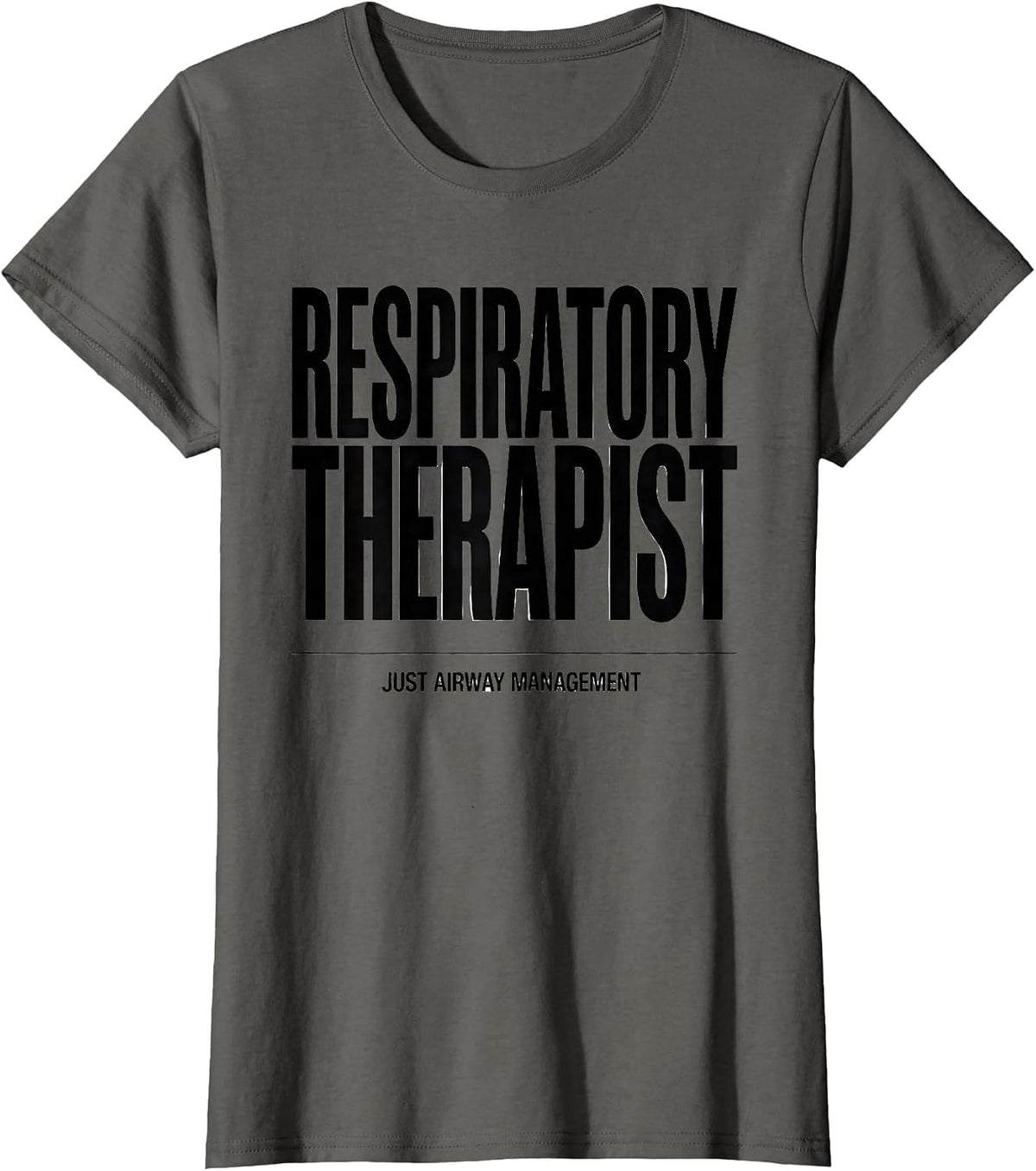 Women's Respiratory Therapist Just Airway Management RT T-Shirt - Asphalt Grey